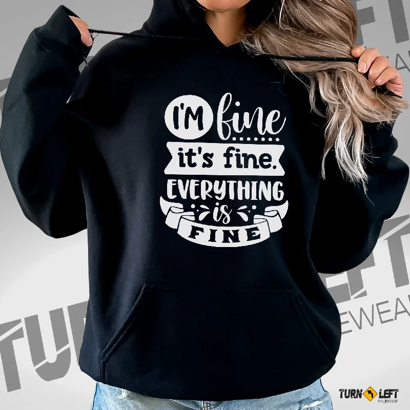 I'm Fine It's Fine Hooded Sweatshirt Hoodie with Hem Detail Decorative Unique