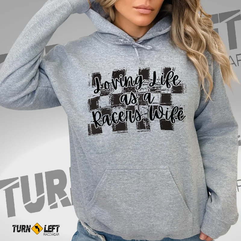 Loving Life As A Racers Wife Hooded Sweatshirt Graphic Hoodie Design Print